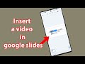 How to put a video on google slides from your phone