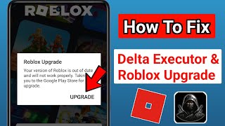 Delta Executor | How To Fix Roblox Upgrade Error (Latest 2024) | Roblox upgrade error