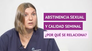 ¿Por qué se relaciona la abstinencia sexual y la calidad seminal?