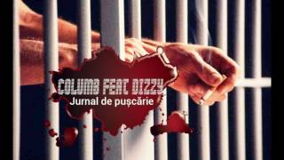 Columb feat Dizzy - Jurnal De Pușcărie