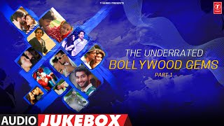 The Underrated Bollywood Gems (Part 1) |Feel Good - Hindi Songs |Arijit Singh, Amit Trivedi, Jubin N