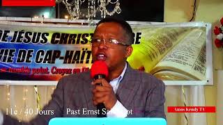 11e jou nan 40 jou/ Avec Past Esnst Saint Lot / EJCV /Cap-Haïtien  Jeudi 7  Septembre 2023/Bishop…