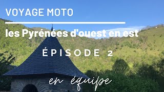 Road trip moto dans les Pyrénées - épisode 2