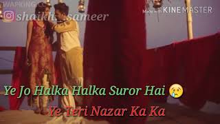 Yeh Jo Halka Halka Suroor Hai || Lyrics Song || Whatsapp Status 30 Seconds || Sameer Shaikh
