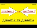 python 2  vs  python 3 || the difference between python 2 and python 3.