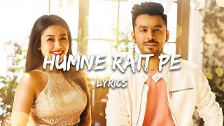 Tony Kakkar - Humne Rait Pe (Lyrics) | Hume Tumse Pyaar Kitna | Neha Kakkar | Karanvir Bohra, Priya