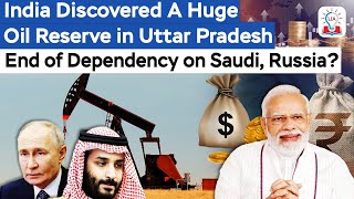 A Huge Oil Reserve Discovered in Ballia of Uttar Pradesh I India's Crude Oil Import Will Decrease