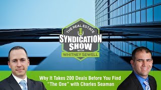 Why It Takes 200 Deals Before You Find “The One” with Charles Seaman