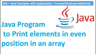 Write a java program to print the elements at even position?