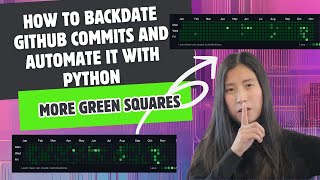 How to Backdate GitHub Commits and Automate It with Python (More Green Squares)