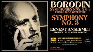 Borodin: Symphony No. 3, Prince Igor Overture / Remastered (reference recording: Ernest Ansermet)