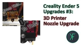 Creality Ender 5 Upgrades #3: 3D Printer Nozzle Upgrade