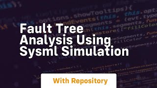 Fault tree analysis using sysml simulation