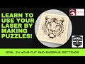 Learn to use your laser by Making Puzzles! - Dialing in your cut and engrave settings in Lightburn