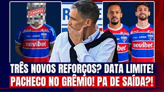 🚨MAIS 3 CONTRATAÇÕES? FORTALEZA TEM DATA LIMITE PARA REFORÇOS! 🤨 PACHECO E PEDRO AUGUSTO DE SAÍDA?