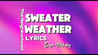 The Neighborhood - Sweater Weather [Lyrics]
