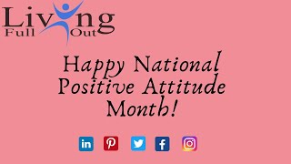 National Positive Attitude Month!