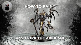 Contrast+ How to Paint: Vashtorr The Arkifane