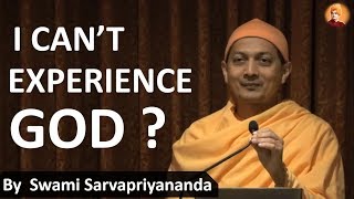 I can't experience GOD ? | Swami Sarvapriyananda
