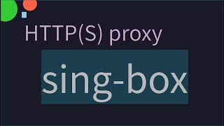 Deploy HTTP(S) Proxy Server With sing-box