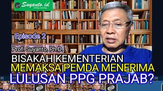 Prof. Suyanto, Ph.D. :PPG Prajab, Selangkah Menuju CPNS?Eps.2@Suyantoid