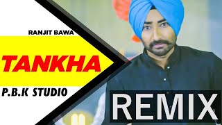 Tankha Remix | Ranjit Bawa | Speed Records | Ft. P.B.K Studio