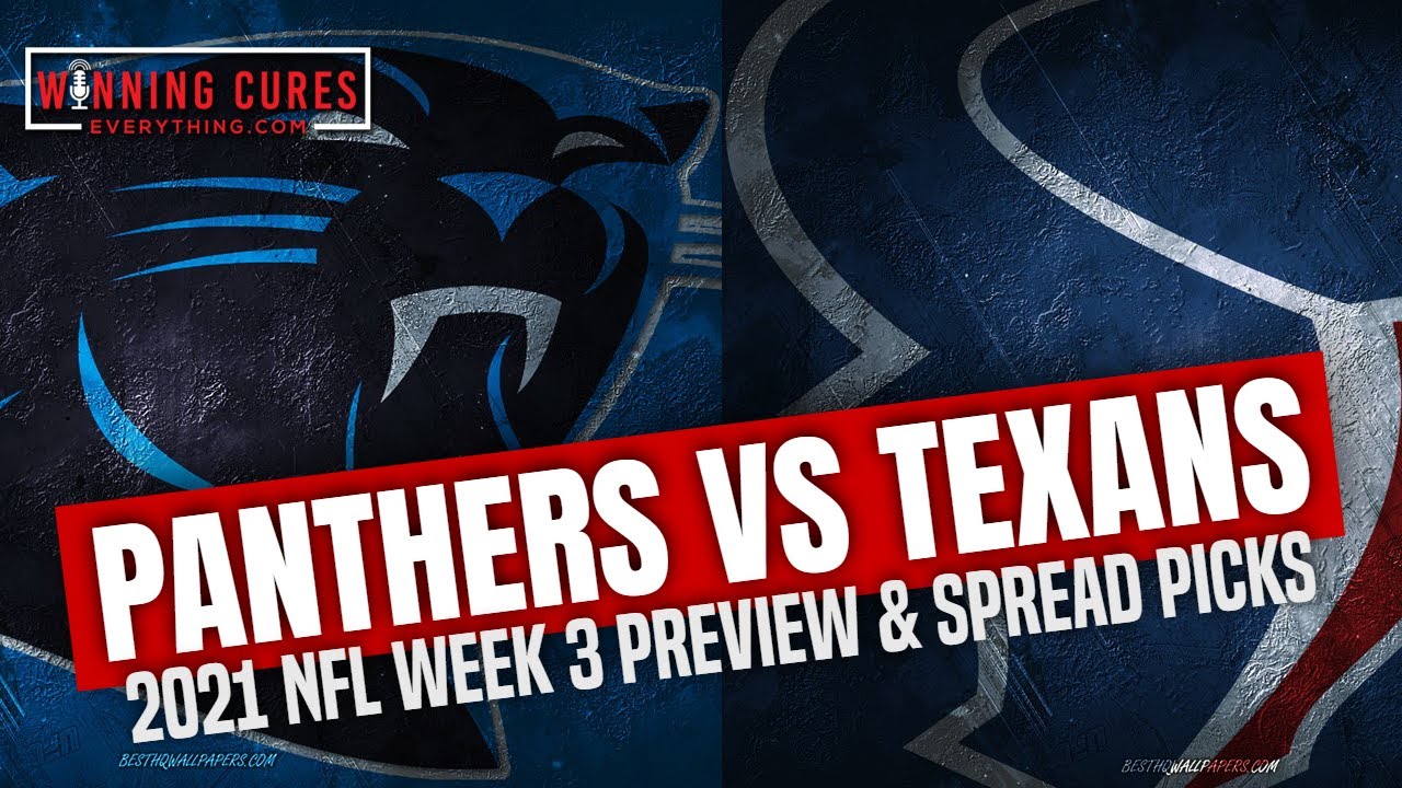 Carolina Panthers Vs Houston Texans 2021 Week 3 Picks Against The ...