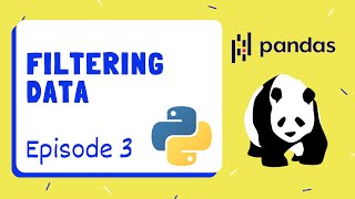 Filtering Data - Pandas | Python ~ Episode 3