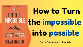 Do This Impossible by Thibaut Meurisse | Book Summary in English