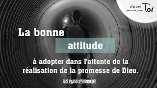 La bonne attitude à adopter dans l'attente de la réalisation de la promesse de Dieu - Israël Lord.K