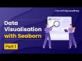 Data Visualisation with Seaborn - Part 1 | Data Analysis With Python Tutorial For Beginners