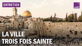 Jérusalem, histoire d’une terre sainte