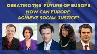 Debating The Future of Europe: How Can Europe Achieve Social Justice? | Moderated by Ali Aslan