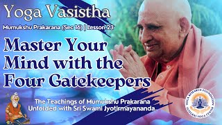 Master Your Mind with the Four Gatekeepers - A Vedantic Perspective | Yoga Vasistha