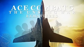 Ace Combat 5 Remastered | Tribute Cinematic