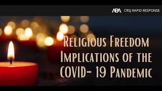 Religious Freedom Implications of the COVID-19 Pandemic