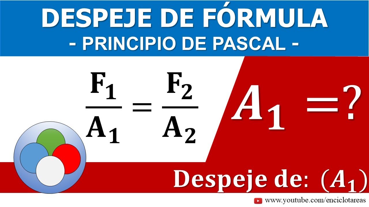 DESPEJE DE FORMULA DE PRINCIPIO DE PASCAL - VARIABLE (A1) - YouTube