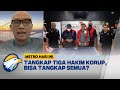 Tiga Hakim Korup Tertangkap, Yang Lainnya Bisa Dilacak - [Metro Hari Ini]