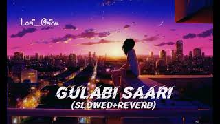 Gulabi Sadi (Slowed+Reverb) Sanju Rathore - Kaajal Launi Aale Mi Aaj