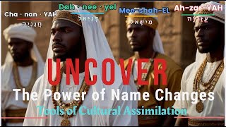 Uncover the Power of Name Changes | Tools of Cultural Assimilation | Loss of Identity \u0026 Culture