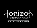 Horizon Forbidden West Theme | EPIC VERSION