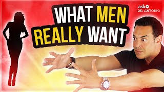 What Men Want Most in Women They Date