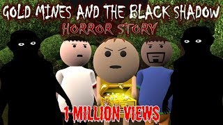 GOLD MINES - AND THE BLACK SHADOW || HORROR STORIES (ANIMATED IN HINDI) MAKE JOKE HORROR