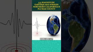 #5.5 magnitude #earthquake 🌍 strikes #Northern #Californias Plumas County #shorts
