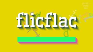 FLICFLAC કેવી રીતે કહેવું?  #flicflac (HOW TO SAY FLICFLAC? #flicflac)