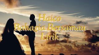 Haico - Bahagia Bersamamu ( lirik/lyrics ) cover