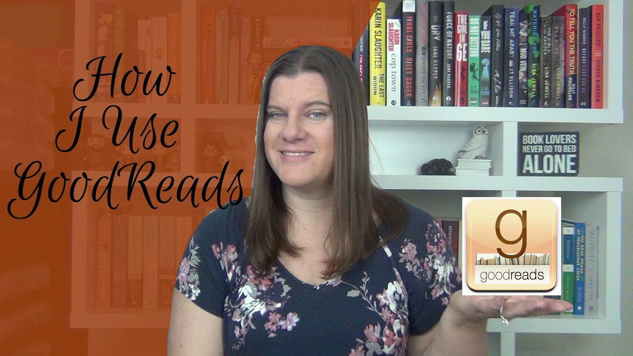 How I Use Goodreads Youtube