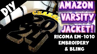 DIY AMAZON VARSITY LETTERMAN JACKET WITH RICOMA EM-1010 EMBROIDERY MACHINE AND HOTFIX RHINESTONES