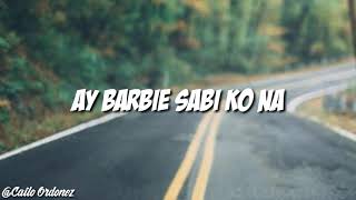 AY BARBIE SABI KO NA (Remix Lyrics)