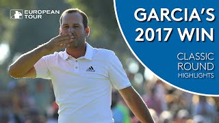 Sergio Garcia's 2017 Valderrama win | Classic Round Highlights